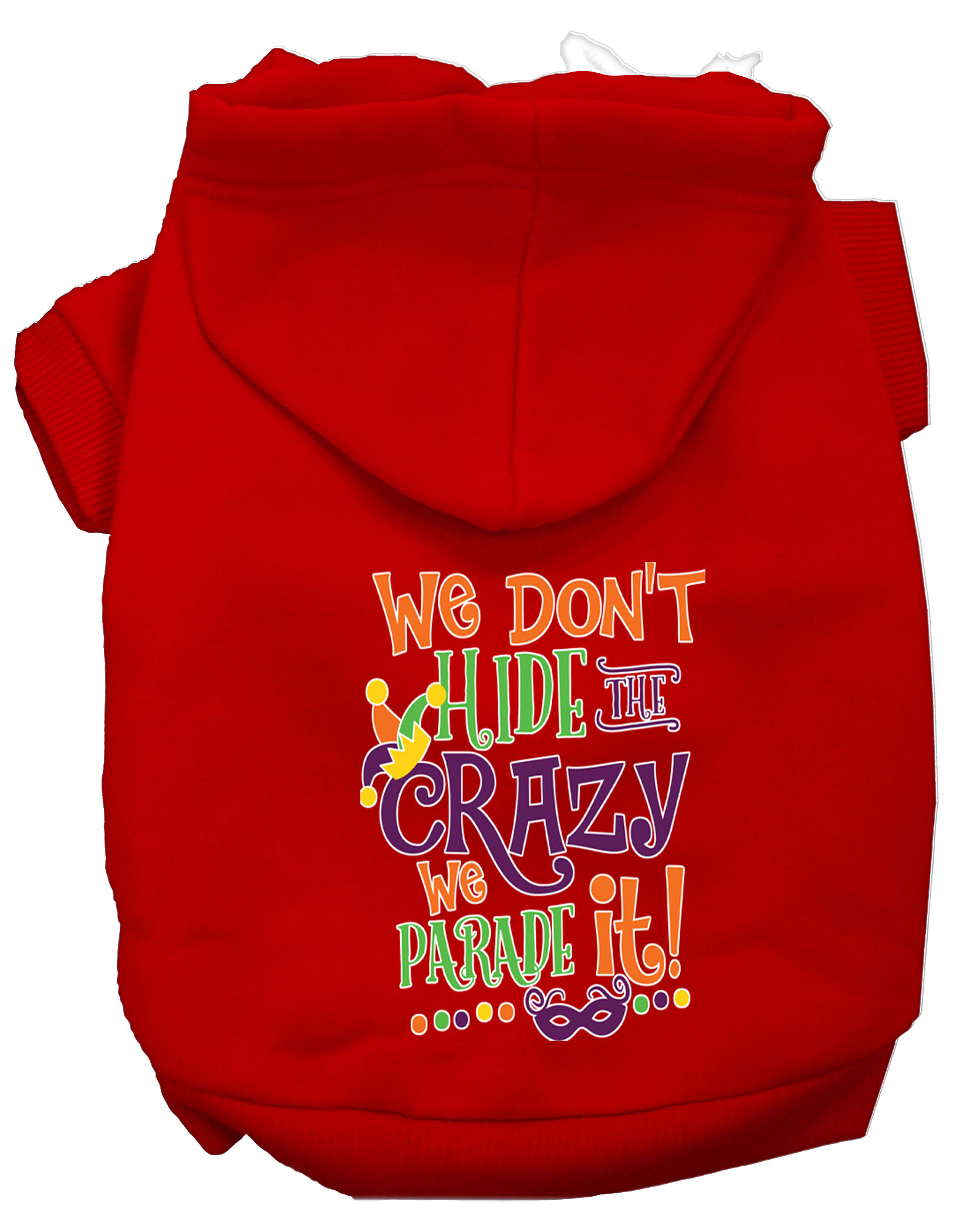 We Don't Hide the Crazy Screen Print Mardi Gras Dog Hoodie Red XXL